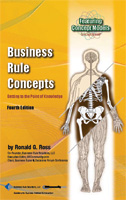 Business Rule Concepts: Getting to the Point of Knowledge (4th Edition)